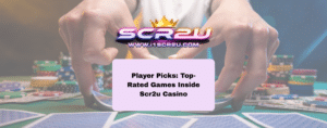 Player Picks: Top-Rated Games Inside Scr2u Casino