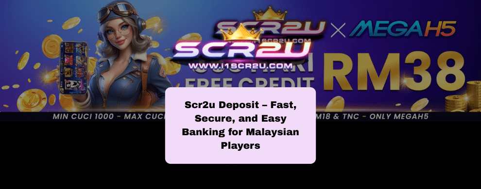 Scr2u Deposit