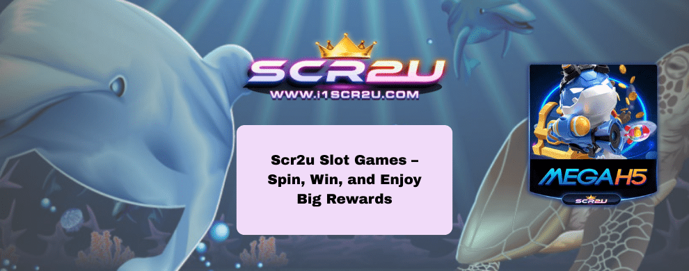 Scr2u Slot Games