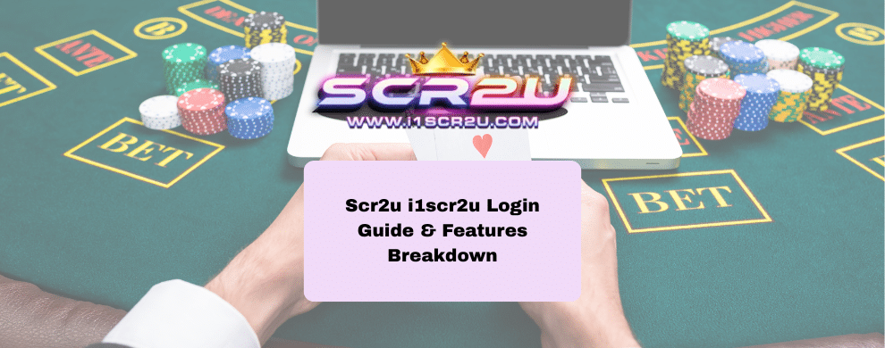 Scr2u i1scr2u Login Guide & Features Breakdown