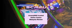 Arsenal888 trusted Online Casino Malaysia Review